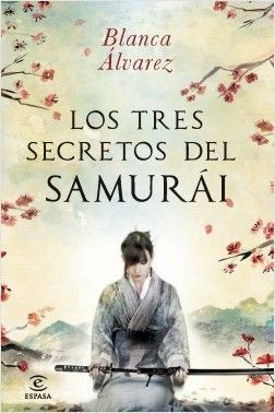 Los tres secretos del samurai de Blanca Alvarez