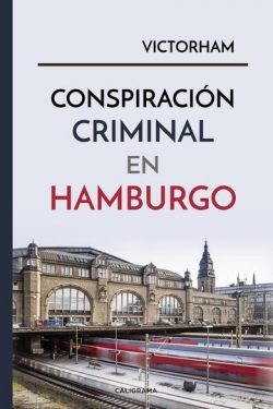 conspiración criminal en Hamburgo