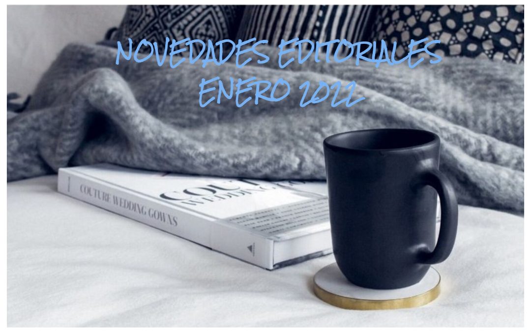 NOVEDADES EDITORIALES ENERO 2022