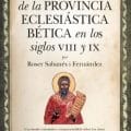 Los concilios de la provincia eclesiástica Bética en los siglos VIII y IX