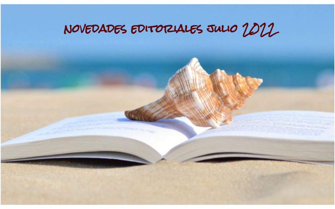 NOVEDADES EDITORIALES JULIO 2022