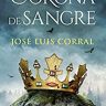 CORONA DE SANGRE - JOSÉ LUIS CORRAL