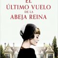 EL ÚLTIMO VUELO DE LA ABEJA REINA NOVEDADES EDITORIALES ENERO 2023