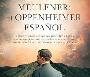 Antonio Meulener: el Oppenheimer español