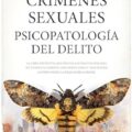 Crímenes Sexuales. Psicopatología del Delito