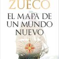 El mapa de un mundo nuevo la novela más esperada de Luis Zueco