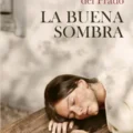La buena sombra novedades editoriales octubre 2024