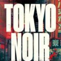 Tokyo Noir