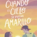 Cuando el cielo se vuelve amarillo