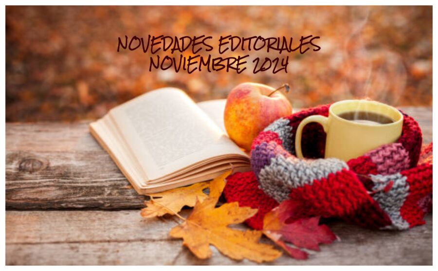 NOVEDADES EDITORIALES NOVIEMBRE 2024 1 novedades editoriales noviembre 2024