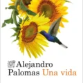 Alejandro Palomas vuelve con Una vida