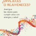 ¿Envejeces o rejuveneces?