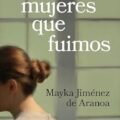 novedades editoriales abril 2025 Las mujeres que fuimos