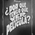 ¿Por qué tengo que ver esta película?