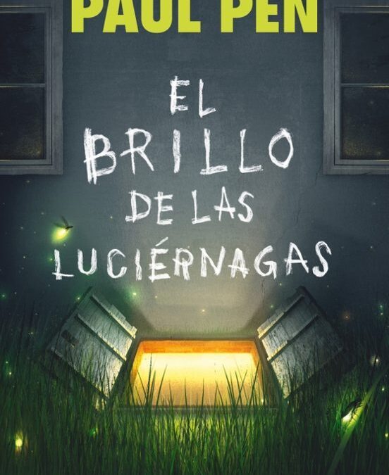 EL BRILLO DE LAS LUCIÉRNAGAS – PAUL PEN