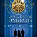 El camino del padre. La saga de los longevos . Novedades editoriales junio