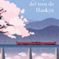 LOS PASAJEROS DEL TREN DE HANKYÜ novedades editoriales mayo 2025