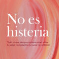 No es histeria