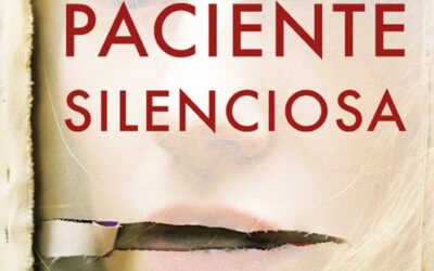 LA PACIENTE SILENCIOSA – ALEX MICHAELIDES