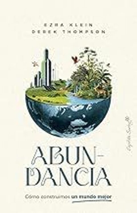 Abundancia: cómo construimos un mundo mejor