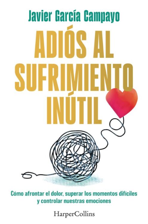 Adiós al sufrimiento inútil Adiós al sufrimiento inútil