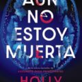 Aún no estoy muerta