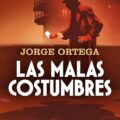 Las malas costumbres Novedades editoriales noviembre 2025