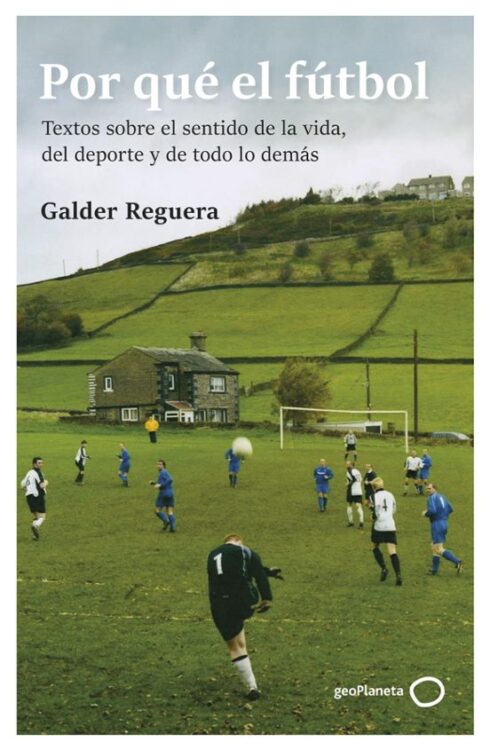 por qué el futbol Por qué el fútbol