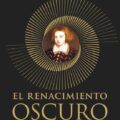 El renacimiento oscuro