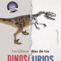 Los últimos días de los dinosaurios