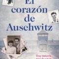 EL CORAZÓN DE AUSCHWITZ