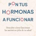 Pon tus hormonas a funcionar