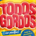 Todos gordos