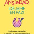 Ansiedad, ¡déjame en paz!,