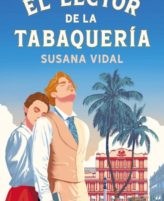 EL LECTOR DE LA TABAQUERIA – SUSANA VIDAL