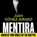 Juan Gómez–Jurado publica el 17 de febrero Mentira