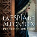 LA ESPIA DE ALFONSO X NOVEDADES EDITORIALES FEBRERO 2026