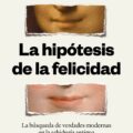 La hipótesis de la felicidad