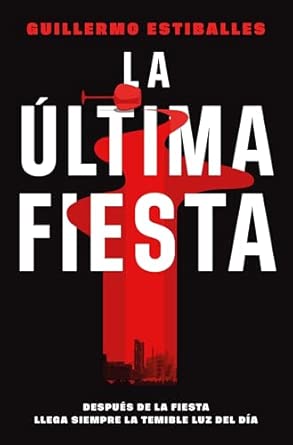 La última fiesta Guillermo Estiballez publica La última fiesta