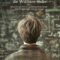 La vida perfecta de William Sidis