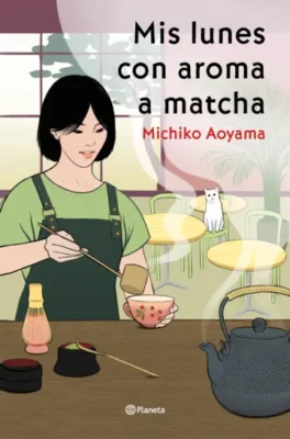 NOVEDADES EDITORIALES MARZO 2026 MIS LUNES CON AROMA A MATCHA