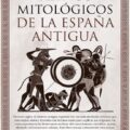 Reinos mitológicos de la España antigua