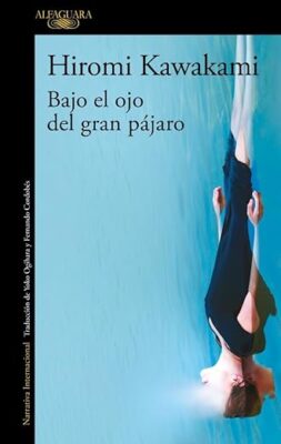 Bajo el ojo del gran pájaro novedades editoriales abril 2026