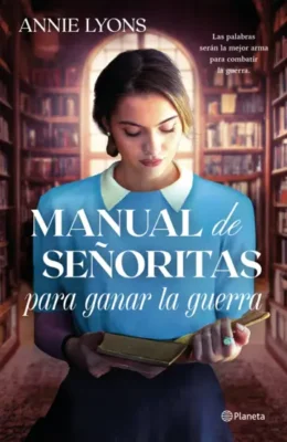 MANUAL DE SEÑORITAS PARA GANAR LA GUERRA NOVEDADES EDITORIALES ABRIL 2026