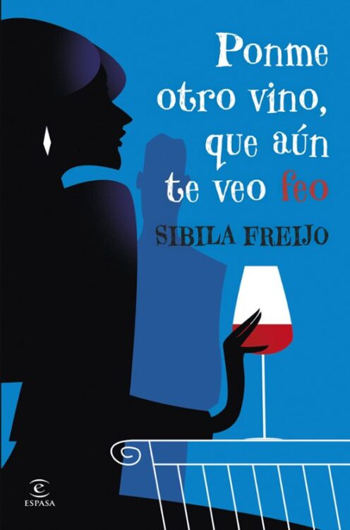 Ponme otro vino Ponme otro vino, que aún te veo feo