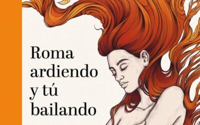 Roma ardiendo y tú bailando
