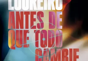ANTES DE QUE TODO CAMBIE – MANEL LOUREIRO