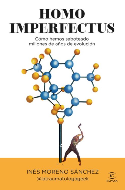 Inés Moreno (@latraumatologageek) publica Homo imperfectus