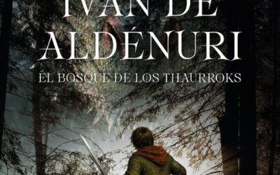 Iván de Aldénuri. El bosque de los thaurroks