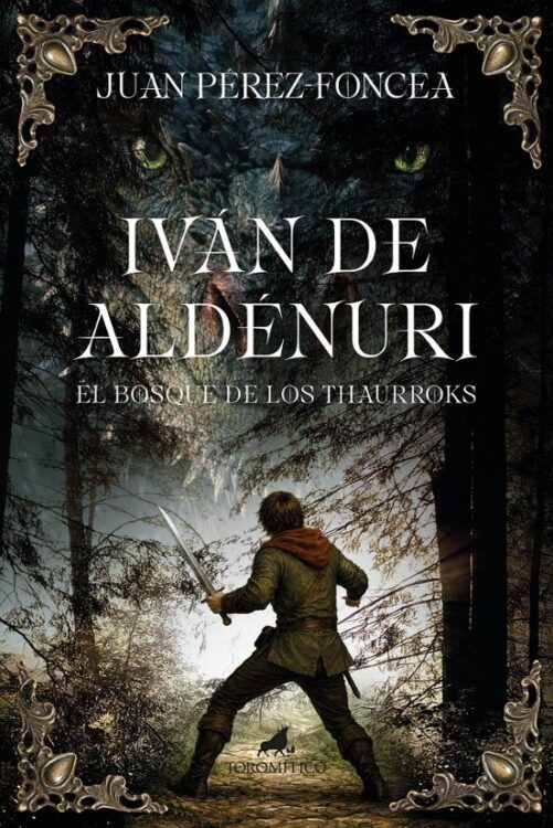 Iván de Aldénuri. El bosque de los thaurroks